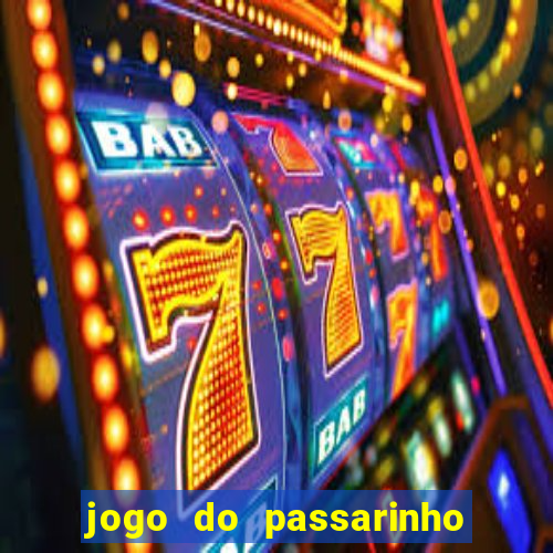 jogo do passarinho para ganhar dinheiro